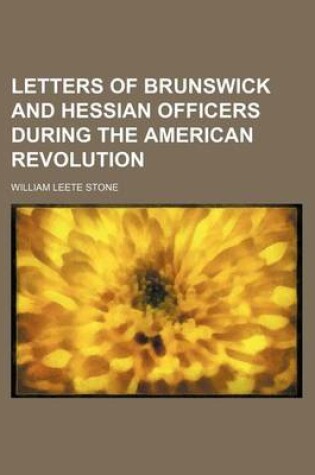 Cover of Letters of Brunswick and Hessian Officers During the American Revolution