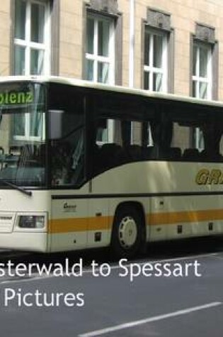 Cover of The Westerwald to Spessart In (Bus) Pictures