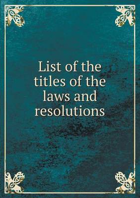 Book cover for List of the titles of the laws and resolutions