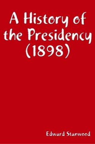 Cover of A History of the Presidency (1898)