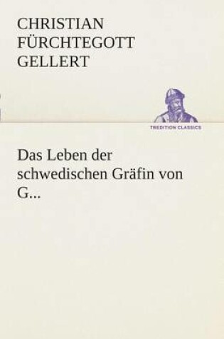 Cover of Das Leben Der Schwedischen Grafin Von G...