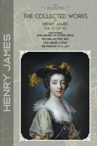Cover of The Collected Works of Henry James, Vol. 02 (of 03)