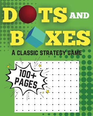 Book cover for Dots and Boxes A Classic Strategy Game Over 100 Pages