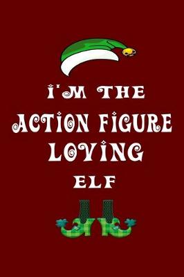 Book cover for I'm The Action Figure Loving Elf
