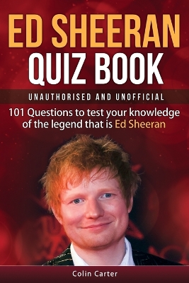 Book cover for Ed Sheeran Quiz Book - Unauthorised and Unofficial