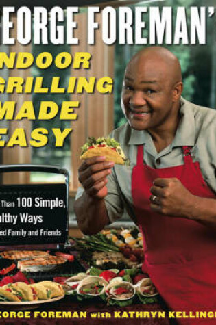 Cover of George Foreman's Indoor Grilling Made Easy