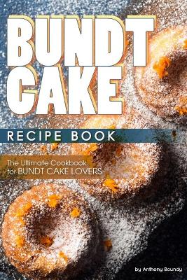 Book cover for Bundt Cake Recipe Book