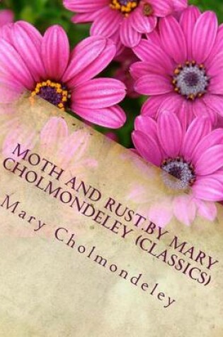 Cover of Moth and Rust.By Mary Cholmondeley (Classics)