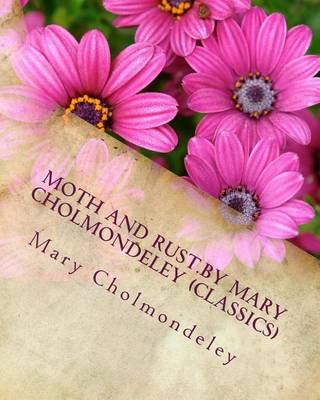 Book cover for Moth and Rust.By Mary Cholmondeley (Classics)