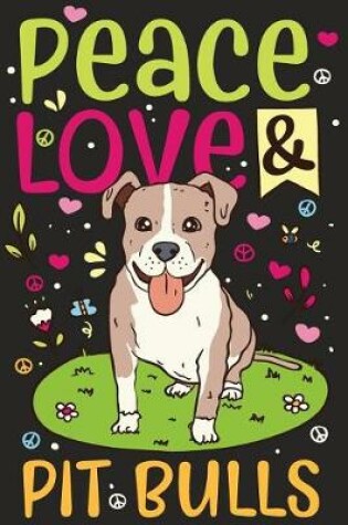 Cover of Peace Love & Pit Bulls