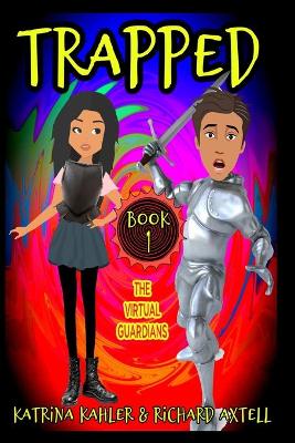 Book cover for TRAPPED Book 1 - The Virtual Guardians