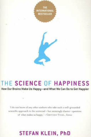 Cover of The Science of Happiness: How Our Brains Make us Happy and What we can do to get Happier