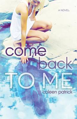 Come Back to Me by Coleen Patrick