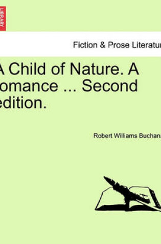 Cover of A Child of Nature. a Romance, Vol. III Second Edition.