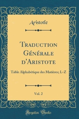 Cover of Traduction Generale d'Aristote, Vol. 2