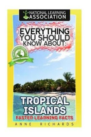 Cover of Everything You Should Know About Tropical Islands