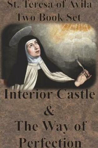 Cover of St. Teresa of Avila Two Book Set - Interior Castle and The Way of Perfection