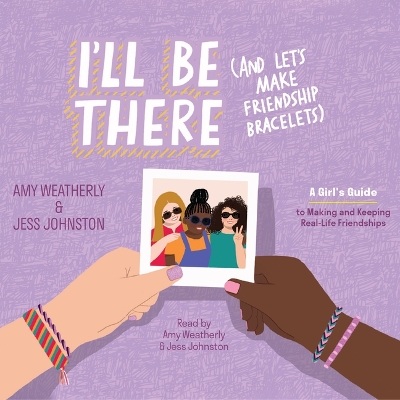 Book cover for I'll Be There (and Let's Make Friendship Bracelets)