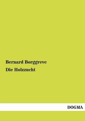 Book cover for Die Holzzucht