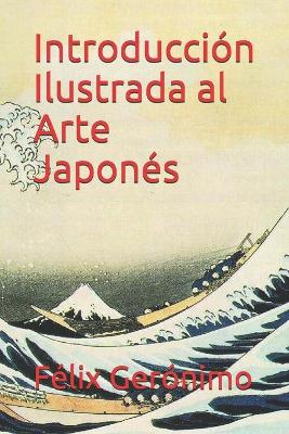 Book cover for Introducción Ilustrada al Arte Japonés