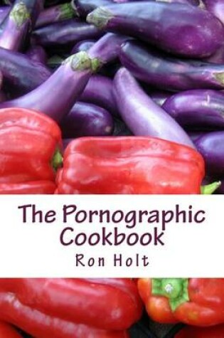 Cover of The Pornographic Cookbook
