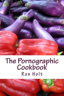 Book cover for The Pornographic Cookbook