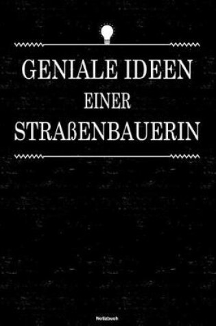 Cover of Geniale Ideen einer Strassenbauerin Notizbuch
