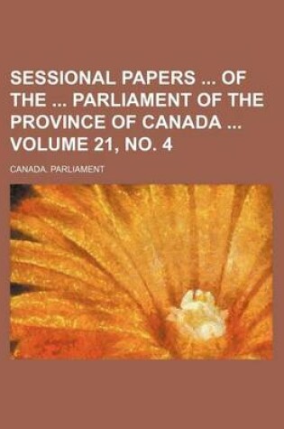 Cover of Sessional Papers of the Parliament of the Province of Canada Volume 21, No. 4