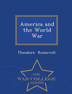 Book cover for America and the World War - War College Series