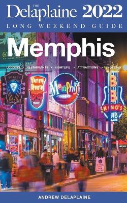 Book cover for Memphis - The Delaplaine 2022 Long Weekend Guide