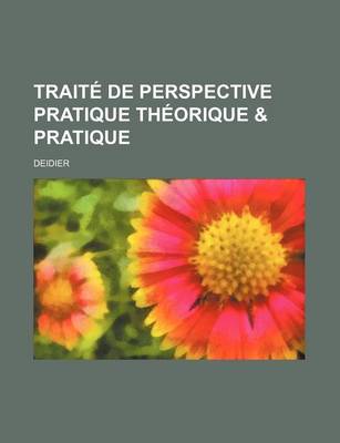 Book cover for Traite de Perspective Pratique Theorique & Pratique