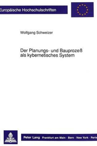 Cover of Der Planungs- Und Bauprozeß ALS Kybernetisches System