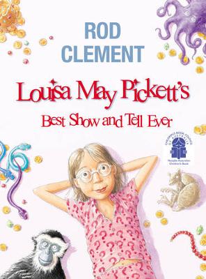 Book cover for Louisa May Pickett's Best Show and Tell Ever