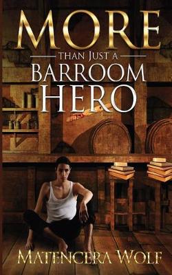 Book cover for More Than Just a Barroom Hero