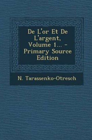 Cover of de L'Or Et de L'Argent, Volume 1...