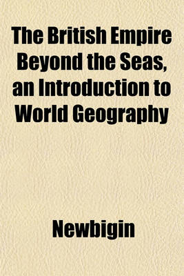 Book cover for The British Empire Beyond the Seas, an Introduction to World Geography