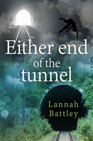 Cover of Either End of the Tunnel