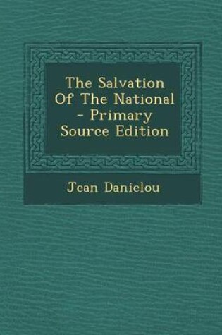 Cover of The Salvation of the National - Primary Source Edition