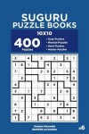 Book cover for Suguru Puzzle Books - 400 Easy to Master Puzzles 10x10 (Volume 6)