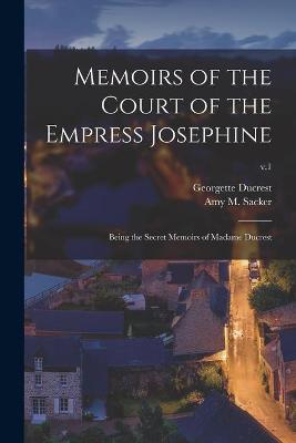 Book cover for Memoirs of the Court of the Empress Josephine