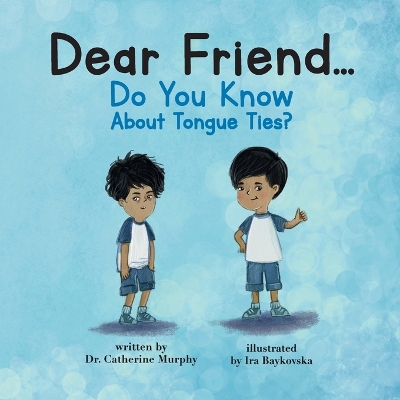 Cover of Dear Friend...Do You Know About Tongue Ties?