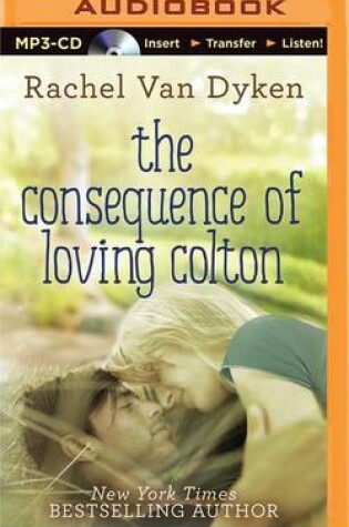 Cover of The Consequence of Loving Colton