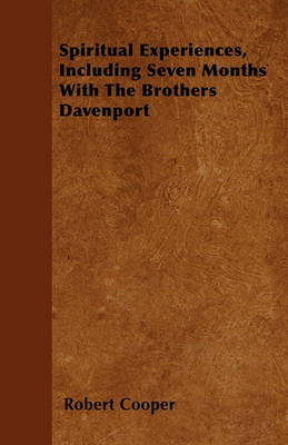 Book cover for Spiritual Experiences, Including Seven Months With The Brothers Davenport