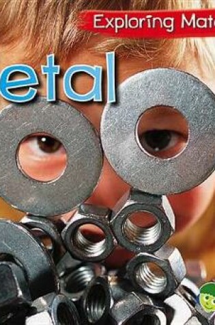 Cover of Metal (Exploring Materials)