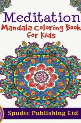 Cover of Meditation Mandala Coloring Book for Kids
