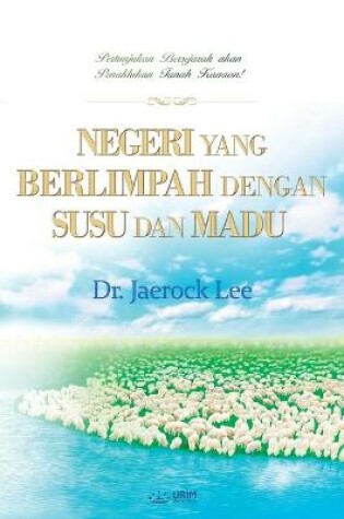 Cover of Negeri Yang Berlimpah Dengan Susu Dan Madu