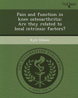 Book cover for Pain and Function in Knee Osteoarthritis: Are They Related to Local Intrinsic Factors?