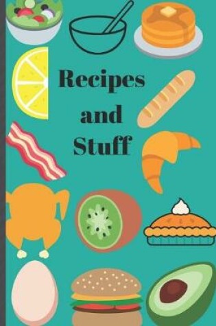 Cover of Recipes and stuff