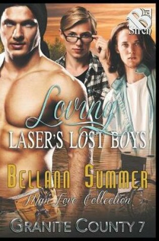 Cover of Loving Laser's Lost Boys [Granite County 7] (the Bellann Summer Manlove Collection)