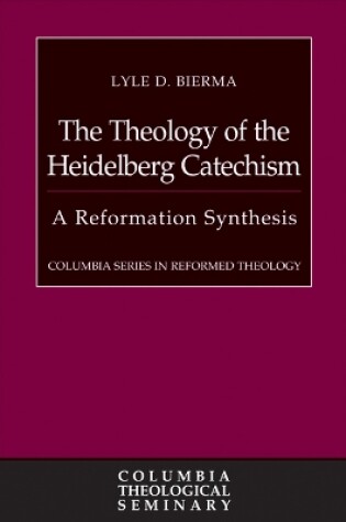 Cover of The Theology of the Heidelberg Catechism